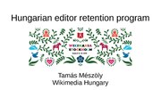 Miniatuur voor Bestand:Hungarian editor retention program - Wikimania 2019.pdf