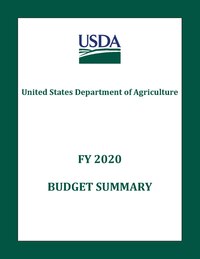 USDA fiscal year 2020 budget summary U.S. DEPARTMENT OF AGRICULTURE Fy2020-budget-summary (1).pdf