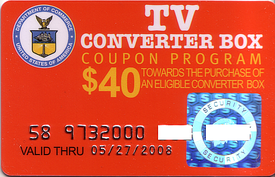 An example of the NTIA converter box $40 subsidy "coupon", which is in the form of a bank card that can only be used as payment for a converter box purchase. FCC DTV Coupon Card.png