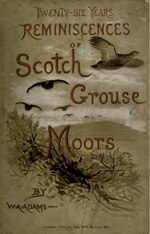 Thumbnail for File:Twenty-six years reminiscences of scotch grouse moors (IA twentysixyearsre00adamiala).pdf