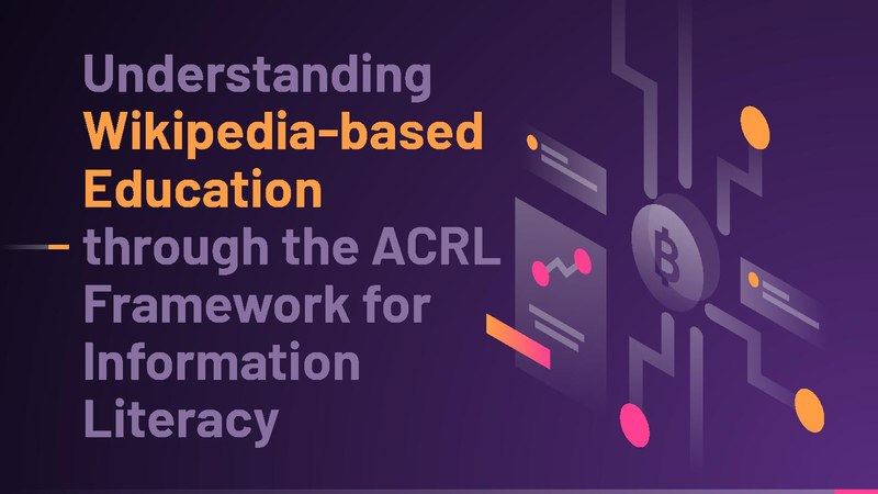 "Understanding Wikipedia-based Education through the ACRL Framework"