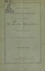 Thumbnail for File:Announcement, charter of incorporation, and by-laws of the Woman's Hospital of the State of Illinois (IA 101561764.nlm.nih.gov).pdf