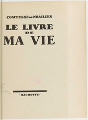 Anna de Noailles, Le Livre de ma vie, 1932    