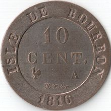 An 1816 ten-centime coin from Reunion, from when it was still called Isle de Bourbon 10-cent-1816-Isle-Bourbon.jpg