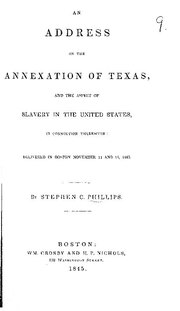 Миниатюра для Файл:An address on the annexation of Texas - and the aspect of slavery in the United States, in connection therewith - delivered in Boston, November 14 and 18, 1845. (IA ASPC0001897600).pdf
