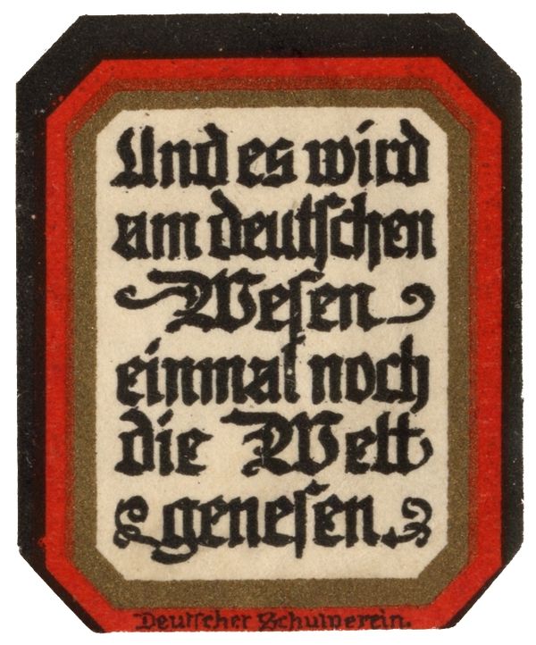""And the world will one day be healed by the German way of life." – A pan-Germanist stamp of the German School League