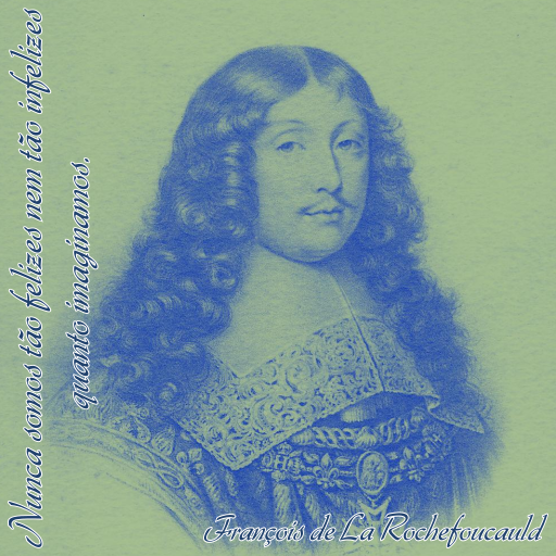 File:Nunca somos tão felizes nem tão infelizes quanto imaginamos - François de La Rochefoucauld, 1613-1680.svg