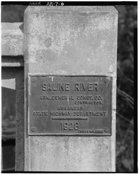 File:VIEW OF COMMEMORATIVE PLAQUE, EAST APPROACH GUARDRAIL, WHICH STATES 'SALINE RIVER; ARK. GENERAL CONST. CO.; CONTRACTOR; ARKANSAS; STATE HIGHWAY DEPARTMENT; 1928, BRIDGE NO. .' - HAER ARK,63-BENT,2-6.tif