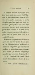 Il arriva qu’elle échangea son jour avec une des dames de l’Œuvre, et ainsi elle entra dans le service d’un autre médecin. Je ne la vis plus pendant près de trois semaines. Quelquefois son nom était prononcé devant moi, son nom de jeune fille comme si le reste n’eût point existé, comme si elle eût toujours été la jeune fille dont elle portait le nom. Personne ne paraissait se douter qu’il pût exister autre chose dans sa vie. C’était alors en moi une impression singulière qui me faisait souffrir et n’était pas sans charme. Moi aussi, je l’avais longtemps appelée par son nom de jeune fille ! — Mme Darbois ne vient donc plus ? demandai-je à l’une de mes aides. Le nom passa difficilement :