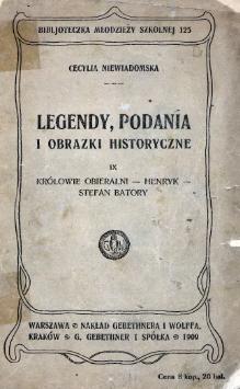 Niewiadomska Cecylia - Legendy, podania i obrazki historyczne 09 - Królowie obieralni.djvu