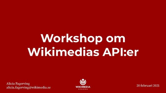 Slides från workshopen om Wikimedias API:er, som vi genomförde som en del av vårt samarbete med släktforskningsföretaget Trackuback – men som även var öppen för alla med ett intresse för att utveckla Wikimediauppkoppladde appar.