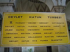 Kimliği sürekli olarak Devlet Şah Hatun ile karıştırılan Devlet Hatun'un türbesinin girişinde yer alan kitabe.[1]