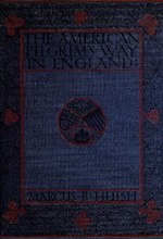 Thumbnail for File:The American pilgrim's way in England to homes and memorials of the founders of Virginia, the New England states and Pennsylvania (IA americanpilgrims00huisiala).pdf