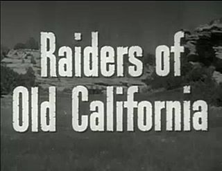 <i>Raiders of Old California</i> 1957 film by Albert C. Gannaway