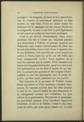 pourquoi : les brigands, du haut de leur place forte, ont vu s’opérer le mouvement militaire, ou bien encore, un ami fidèle vivant au milieu même des habitants de la campagne est allé donner l’éveil aux montagnards ; et ceux-ci ont levé le pied légèrement et ont couru se cacher sur une autre montagne. C’est ce qui arrivait ordinairement. Nous avons plusieurs fois fait la chasse aux brigands pendant que nous étions à Velletri, et presque toujours nos démarches sont restées infructueuses. Si, dans une de nos patrouilles, nous avons réussi à capturer cinq de ces monstres, c’est que nous les avons surpris au milieu de leurs orgies ou qu’ils ont été trahis par leurs compagnons ruraux. Nous appelons de ce nom les paysans que la crainte d’être immolés à la fureur des brigands rend muets, quand on veut avoir des informations sur les faits et gestes de ces bandits. La plupart des paysans et des bergers d’Italie, résidant au pied des montagnes, sont de petits brigands, qui font cause commune avec les grands. Les brigands de la province de Velletri étaient d’une impudence et d’une hardiesse vraiment étonnantes. Ils venaient souvent dans les villes prendre le café, le soir, dans les hôtels les plus fréquentés, et ils échappaient souvent aux recherches les plus actives de la gendarmerie. Et pourtant la gendarmerie pontificale jouissait d’une excellente réputation d’habileté, de zèle et de fidélité. C’était le plus beau corps de police que nous ayons jamais vu. La ville