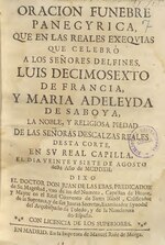 Miniatuur voor Bestand:Oracion funebre panegyrica que en las reales exequias que celebró a los Señores Delfines Luis Decimosexto de Francia y Maria Adeleyda de Saboya la noble y religiosa piedad de las Señoras (IA A11303407).pdf