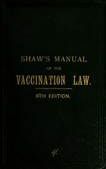 Fayl:Shaw's manual of the vaccination law, containing the statutes, orders, and regulations, with introduction, notes, and index (electronic resource) (IA b21357444).pdf üçün miniatür