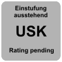 USK ab USK - Rating pending freigegeben