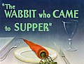 The Wabbit Who Came To Supper