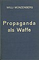 Willi Münzenberg - Propaganda als Waffe