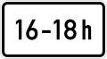 Zusatzzeichen 1040-30 zeitliche Beschränkung (16 – 18 h)