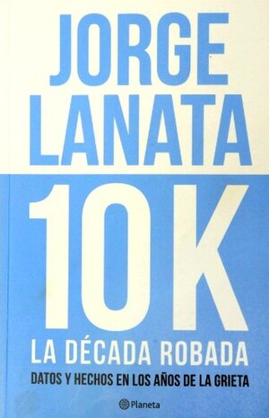 10K, La Década Robada