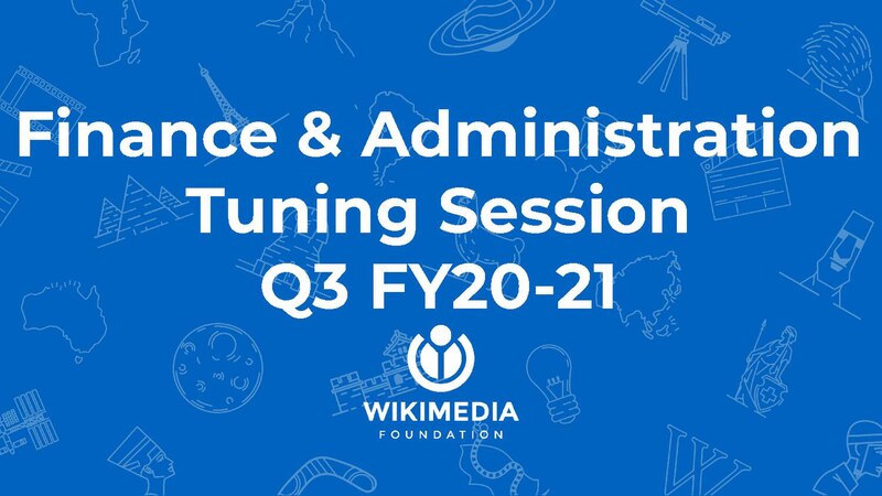 File:Wikimedia Foundation third quarter 2020-2021 tuning session - Finance and Administration.pdf
