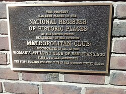 "This property has been placed on the National Register of Historic Places by the United States Department of the Interior; Metropolitan Club Incorporated in 1915 as the Woman's Athletic Club of San Francisco; Bliss & Faville, architects; The first woman's athletic club in the western United States"