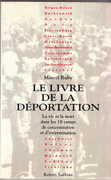 File:Le Livre de la Déportation - La Vie et la mort dans les 18 camps de concentration et d'extermination - Marcel Ruby.jpeg