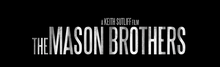 Die Mason Brothers Title.png