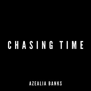 <span class="mw-page-title-main">Chasing Time (song)</span> 2014 single by Azealia Banks