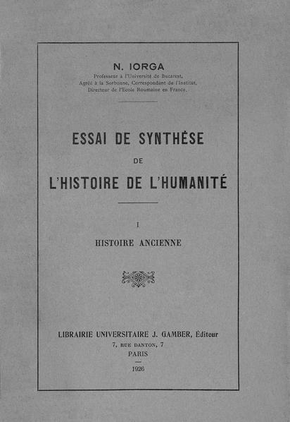 Fichier:Nicolae Iorga - Essai de synthèse de l’histoire de l’humanité. Volumul 1 - Histoire ancienne.pdf