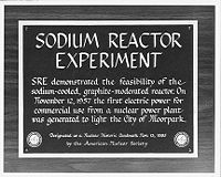The American Nuclear Society designated the Sodium Reactor Experiment a Nuclear Historical Landmark on November 13, 1985. SRE ANS Award.jpg