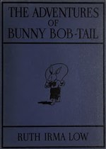 Миниатюра для Файл:The adventures of Bunny Bob-tail (IA adventuresofbunn00lowr).pdf