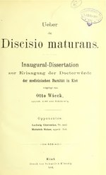 Vorschaubild für Datei:Ueber die Discisio maturans - inaugural-Dissertation zur Erlangung der Doctorw¬∏rde der medicinischen Facult‚Ä∞t in Kiel - vorgelegt nov Otto Wieck. (IA b21644500).pdf