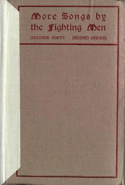 More songs by the fighting men, soldier poets, second series, 1917.djvu