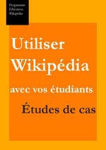 Brochure Wikipédia enseignants-chercheurs - Utiliser Wikipédia avec vos étudiants - Études de cas.pdf