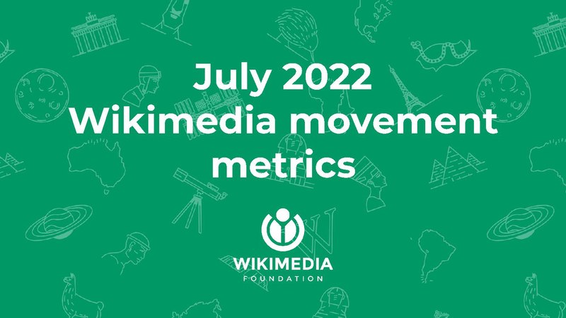 File:July 2022 Wikimedia movement metrics.pdf