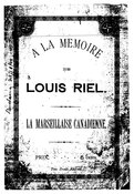 A la mémoire de Louis Riel - la Marseillaise canadienne, 1885.djvu