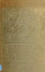 Thumbnail for File:Kupferstich und Holzschnitt in vier Jahrhunderten (IA kupferstichundho00kris).pdf