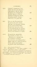 LE TESTAMENT XXXIV Laissons le mousticrou il est; Parlons de chose plus plaisante Geste matière a tous ne plaist, Ennuyeuse est et desplaisantc. Povreté, chagrine et dolente, Tousjours despiteuse et rebelle, Dit quelque parolle cuisante ; S'elle n'ose, si le pense elle. ��187 ��268 ��272 ��XXXV Povre je suis de ma jeunesse, De povre et de petite extrace. Mon père n'ot oncq grant richesse. Ne son ayeul, nommé Orace. 276 Povreté tous nous suit et trace. Sur les tombeaulx de mes ancestres Les âmes desquelz Dieu embrasse ! On n'y voit couronnes ne ceptres. 280 XXXVI De povreté me guementant, Souventesfois me dit le cuer : « Homme, ne te doulouse tant Et ne demaine tel douleur, 284 Se tu n'as tant qu'eust Jaques Cuer : Mieulx vault vivre soubz gros bureau Povre, qu'avoir esté seigneur Et pourrir soubz riche tombeau! » 288 ��xxxiv. — 272. si la pence JF (pense F). XXXV. — 273. Pour ce je C. — 274. pauvre et petite F. — 275. n'eust CF. — 276. Orrace C ; Erace /. — 278. de noz F. XXXVI. — 281. En ma povreté .4; grementant C; garmentant F; guermentant 7. — 282. Souvent me dit le povre cueur A. — 285. dou- lose .-^ ; douleures C. — 285. Si A; tant que AF. — 286. bureaux /. — 288. Et pourr}' soubz riches tombeaux /. �� �