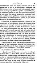 les Dieux l’ont voulu sans doute. Retourne dans ta demeure avec tes nefs et tes compagnons ; commande aux Myrmidones ; je n’ai nul souci de ta colère, mais je te préviens de ceci : puisque Phoibos Apollôn m’enlève Khrysèis, je la renverrai sur une de mes nefs avec mes compagnons, et moi-même j’irai sous ta tente et j’en entraînerai Breisèis aux belles joues, qui fut ton partage, afin que tu comprennes que je suis plus puissant que toi, et que chacun redoute de se dire mon égal en face. Il parla ainsi, et le Pèléiôn fut rempli d’angoisse, et son cœur, dans sa mâle poitrine, délibéra si, prenant l’épée aiguë sur sa cuisse, il écarterait la foule et tuerait l’Atréide, ou s’il apaiserait sa colère et refrénerait sa fureur. Et tandis qu’il délibérait dans son âme et dans son esprit, et qu’il arrachait sa grande épée de la gaîne, Athènè vint de l’Ouranos, car Hèrè aux bras blancs l’avait envoyée, aimant et protégeant les deux rois. Elle se tint en arrière et saisit le Pèléiôn par sa chevelure blonde ; visible pour lui seul, car nul autre ne la voyait. Et Akhilleus, stupéfait, se retourna, et aussitôt il reconnut Athènè, dont les yeux étaient terribles, et il lui dit en paroles ailées : ― Pourquoi es-tu venue, fille de Zeus tempêtueux ? Est-ce afin de voir l’outrage qui m’est fait par l’Atréide Agamemnôn ? Mais je te le dis, et ma parole s’accomplira, je pense : il va rendre l’âme à cause de son insolence. Et Athènè aux yeux clairs lui répondit : ― Je suis venue de l’Ouranos pour apaiser ta colère, si tu veux obéir. La divine Hèrè aux bras blancs m’a envoyée, vous aimant et vous protégeant tous deux. Donc, arrête ; ne prends point l’épée en main, venge-toi en paroles, quoi qu’il arrive. Et je te le dis, et ceci s’accomplira : bientôt ton injure te sera payée par trois fois autant de présents splendides. Réprime-toi et obéis-nous.