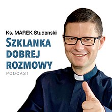 Ikona podcastu Szklanka dobrej rozmowy – ks. Marek Studenski