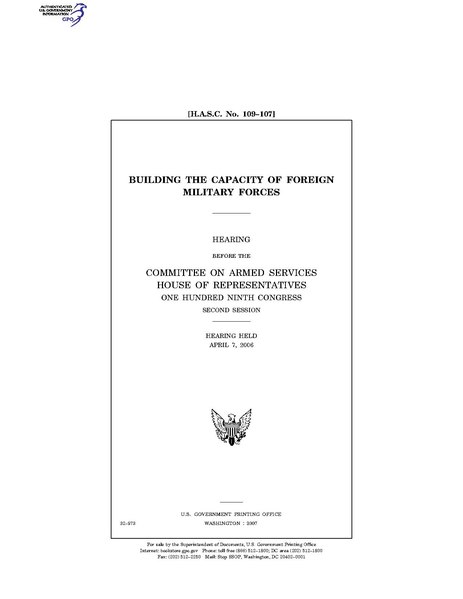 File:(H.A.S.C. No. 109-107) BUILDING THE CAPACITY OF FOREIGN MILITARY FORCES (IA gov.gpo.fdsys.CHRG-109hhrg32973).pdf