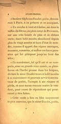 « Au sieur Alphonse Daudet, poète, demeurant à Paris, à ce présent et ce acceptant, « Un moulin à vent et à farine, sis dans la vallée du Rhône, au plein cœur de Provence, sur une côte boisée de pins et de chênes verts ; étant ledit moulin abandonné depuis plus de vingt années et hors d’état de moudre, comme il appert des vignes sauvages, mousses, romarins, et autres verdures parasites qui lui grimpent jusqu’au bout des ailes ; « Ce nonobstant, tel qu’il est et se comporte, avec sa grande roue cassée, sa plate-forme où l’herbe pousse dans les briques, déclare le sieur Daudet trouver ledit moulin à sa convenance et pouvant servir à ses travaux de poésie, l’accepte à ses risques et périls, et sans aucun recours contre le vendeur, pour cause de réparations qui pourraient y être faites. « Cette vente a lieu en bloc moyennant le prix convenu, que le sieur Daudet, poète,