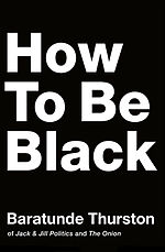 Thumbnail for How to Be Black