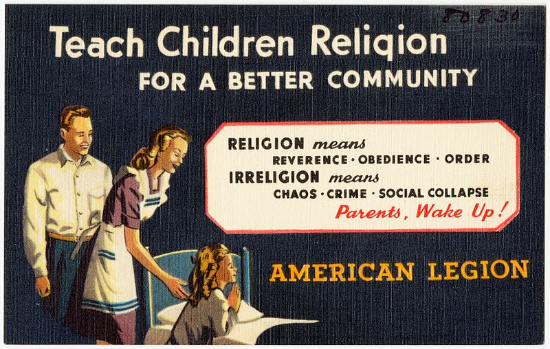 File:Teach children religion for a better community -- religion means reverence - obedience - order, irreligion means chaos - crime - social collapse, parents, wake up American Legion (80830).jpg