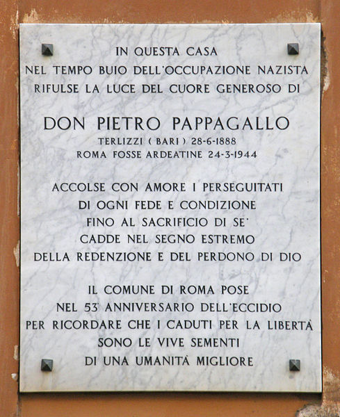 Plaque dedicated to Don Pietro Pappagallo, on the house in which he lived on the Via Urbana, Rome: IN THIS HOUSE IN THE DARK TIME OF THE NAZI OCCUPATI