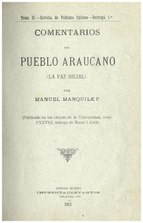 Comentarios del Pueblo Araucano (1911), por Manuel Manquilef  Editado y con prólogo de Rodolfo Lenz   