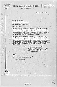 Flood's letter to Bowie Kuhn in December 1969. Flood states, I do not feel that I am a piece of property to be bought and sold irrespective of my wishes. He then states that the Phillies have offered him a contract, but I believe I have the right to consider offers from other clubs before making any decisions.